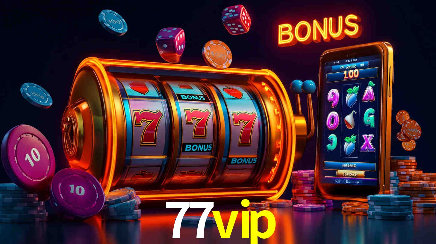 Descubra o Programa VIP da 77vip: Vantagens Exclusivas para Jogadores